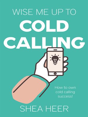 cover image of Wise Me Up To Cold Calling